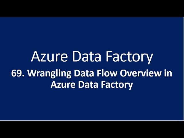 69. Wrangling Data Flow Overview in Azure Data Factory - YouTube