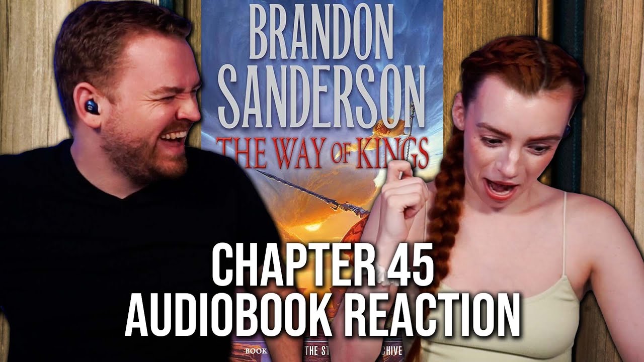 The Way Of Kings Ch 45 Audiobook Reaction!