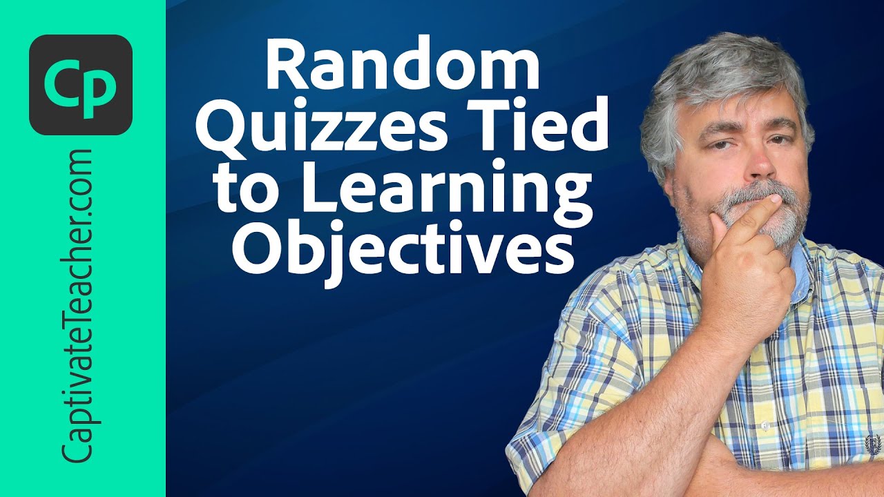 Balancing Learning Objectives with Random Quizzes in Adobe Captivate 12 ...