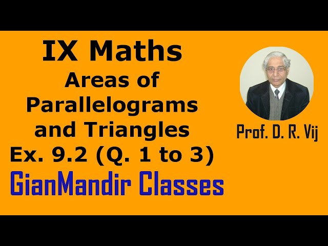 IX Maths | Areas of Parallelograms and Triangles | Ex. 9.2 (Q. 1 to Q. 3) by Sumit Sir