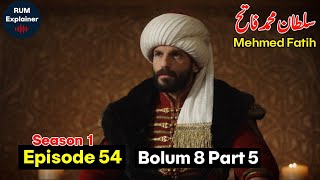 Sultan Mehmet al Fatih Episode 54 Explained In Urdu Hindi | Sultan Mehmet al Fatih