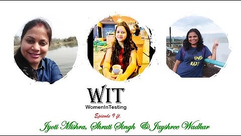 WIT Ep 9 ft  Jyoti, Shruti and Jayshree