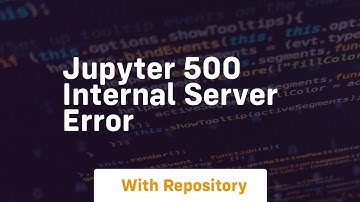 jupyter 500 internal server error