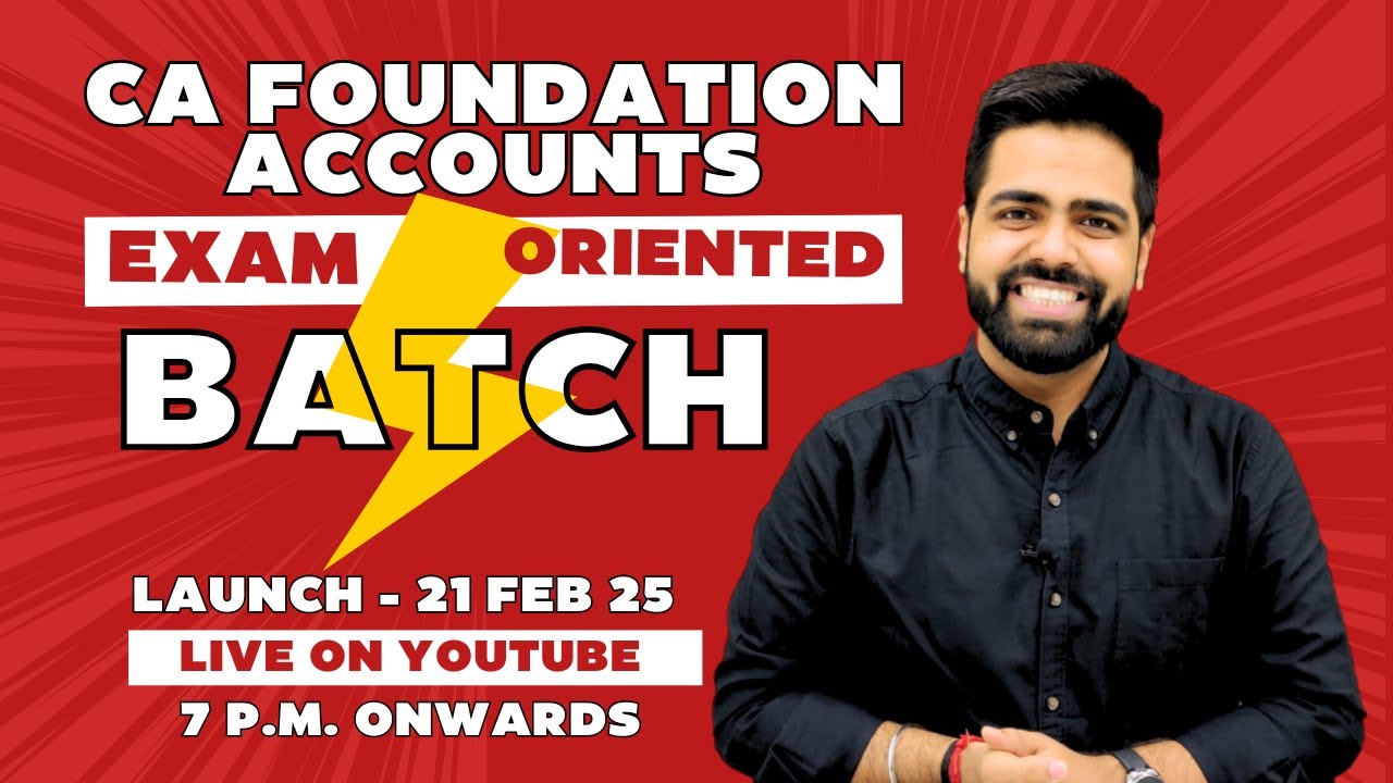CA Foundation Accounts Exam Oriented Batch May 2025 - YouTube