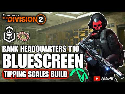 Bank Headquarters | T10 Escalation | SHD Exposed | BLUESCREEN Tipping Scales DPS Build - Division 2