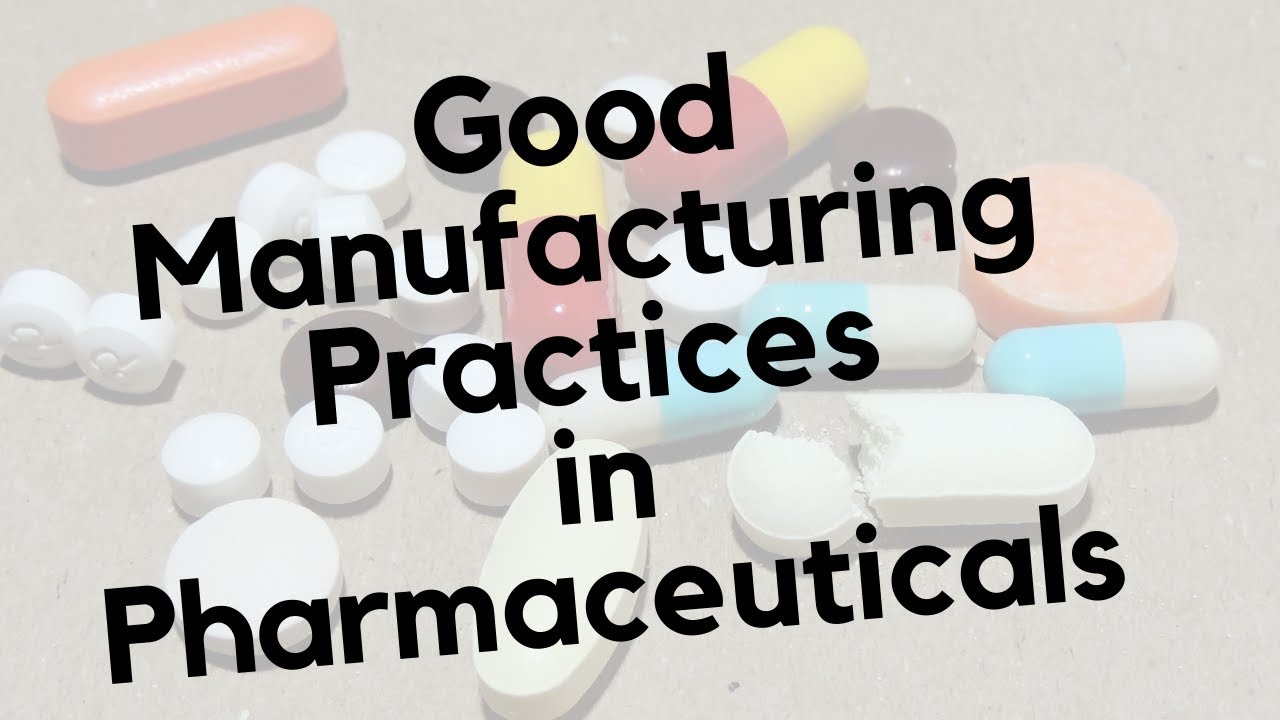 Good Manufacturing Practices - GMP in Pharmaceuticals