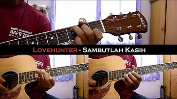 Lovehunter - Sambutlah kasih (Instrumental/Chord/Guitar Cover)