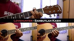 Lovehunter - Sambutlah kasih (Instrumental/Chord/Guitar Cover)  - Durasi: 4:47. 