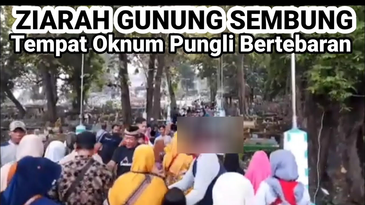 Ziarah ke Makam Syeh Dzatul kahfi Gunung Sembung Tempat Oknum Pungli Bertebaran