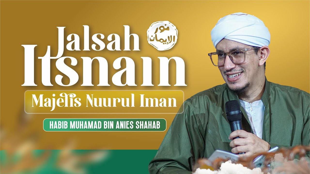 JALSATUL ITSNAIN MAJELIS NUURUL IMAN MALANG -AHAD 05 OKTOBER 2025 IHABIB MUHAMMAD BIN ANIES SHAHAB