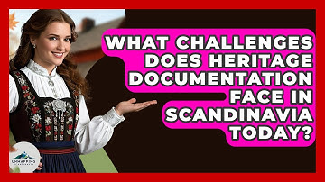 What Challenges Does Heritage Documentation Face in Scandinavia Today? - Unmapping Scandinavia