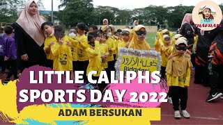LITTLE CALIPH SPORT DAY 2022 | Hari Sukan Tadika Adam