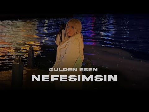 Gülden Esen - Nefesimsin ​⁠