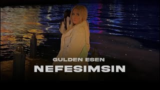 Gülden Esen - Nefesimsin ​⁠#hakanaltun