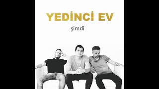 Yedinci Ev - Şimdi (1 Saat)