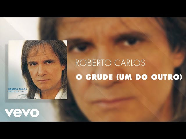 Roberto Carlos - O Grude