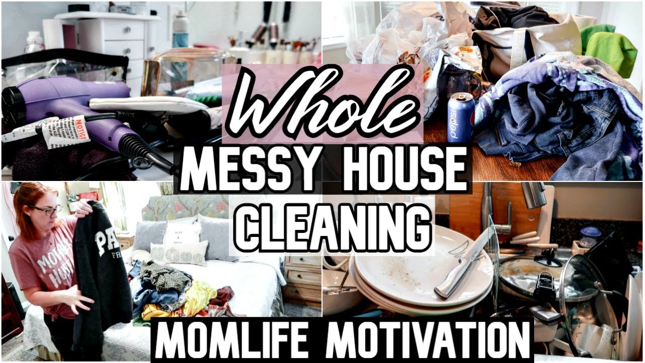 EXTREME! Messy Whole House Clean With Me 2019 | All Day Cleaning | SAHM ...
