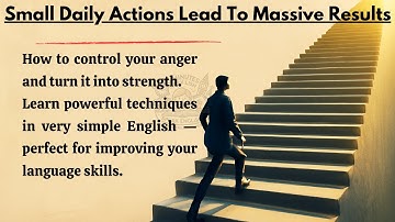 Small Daily Actions Lead To Massive Results - Consistency Is Key | Improve Your English