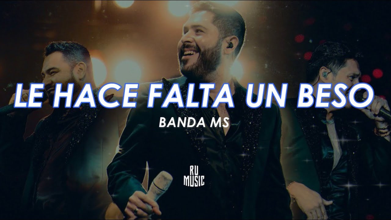Le Hace Falta Un Beso (Letra) - Banda MS (En Vivo) - YouTube