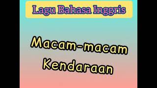 Lagu tema kendaraan bahasa inggris 'macam-macam kendaraan'