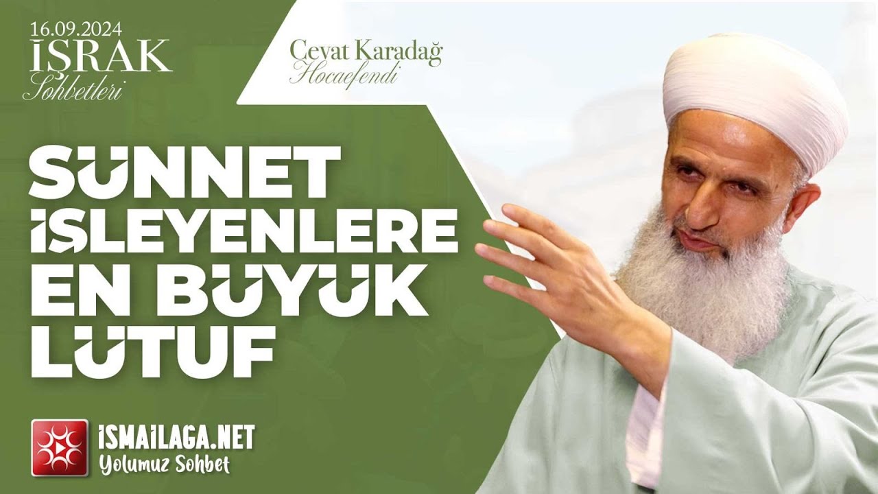 İşrak Sohbetleri; Sünnet İşleyenlere En Büyük Lütuf - Cevat Karadağ Hoca Efendi 