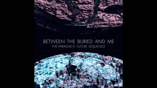 Between The Buried And Me - Melting City (Lyrics)