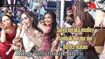 SURGA NERAKA - MEDLEY TEMBAK DORDORDOR ( ALL SINGER ) ITING SQUAD MUSIC