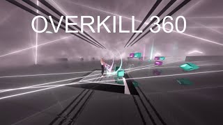Overkill 360 | Beat Saber (expert+)