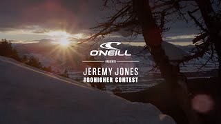 Jeremy Jones gohigher contest O Neill