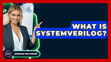 What Is SystemVerilog? - Emerging Tech Insider