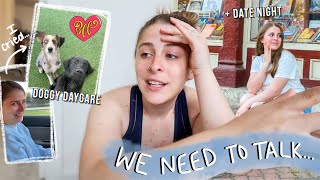 Let's Have a Talk...+ Freya's First Day of Doggy Daycare, Date Night, & Trying New Things!