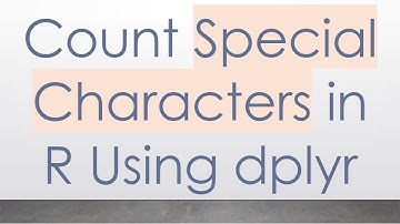 Count Special Characters in R Using dplyr