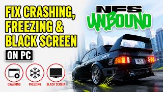 How To Fix NFS Unbound Crashing, Freezing And Black Screen On PC