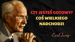 Znaki, że Wszechświat szykuje dla ciebie coś wielkiego | Carl Jung