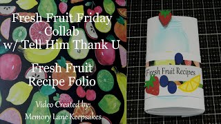 Fresh Fruit Friday Collab w/ Tell Him Thank U (Fresh Fruit Recipe Folio)