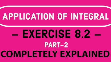 application of integrals class 12 exercise 8.2 (part 2)