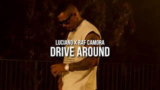 LUCIANO feat. RAF CAMORA - DRIVE AROUND (prod. by Skillbert) Resimi