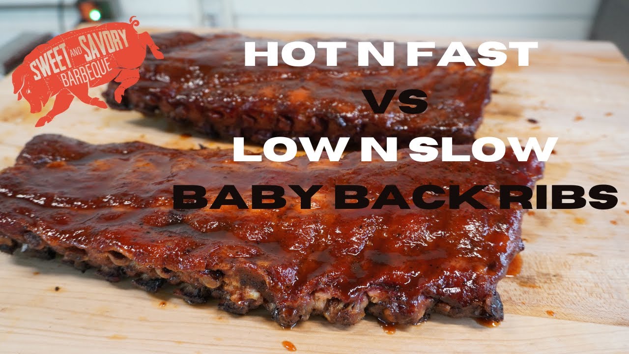 Hot n Fast vs Low n Slow Baby Back Ribs