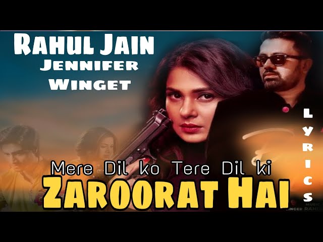Mere Dil Ko Tere Dil Ki Zaroorat Hai - Lyrics Full Song | Rahul Jain | Bepannah class=