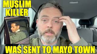 Muslim Killer Was Sent To Mayo Town