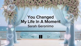 You Changed My Life In A Moment by Sarah Geronimo | Lyric Video