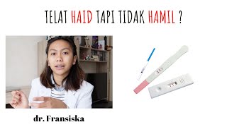 KENAPA TELAT MENSTRUSI TAPI TIDAK HAMIL ?