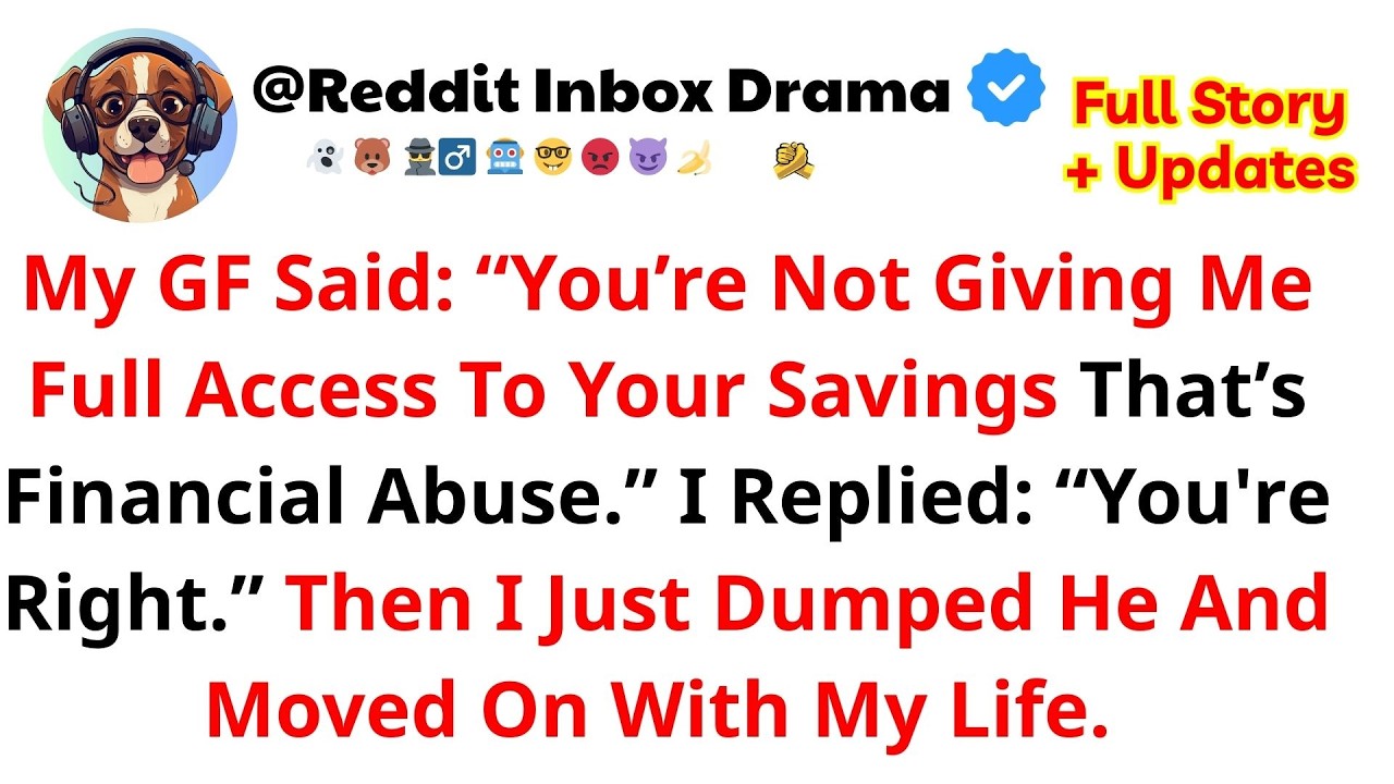 My GF Said: “You’re Not Giving Me Full Access To Your Savings — That’s Financial...