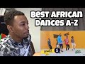 All Best African Dance Moves from A - Z | REACTION