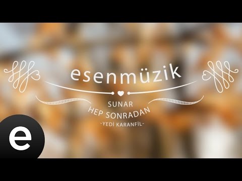 Hep Sonradan (Yedi Karanfil) - Esen Müzik