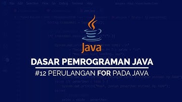 #12 Perulangan FOR pada JAVA | DASAR PEMROGRAMAN JAVA