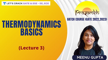 Basic Thermodynamics | Thermodynamics | PRARAMBHA Batch Course For GATE/ESE | Meenu Gupta