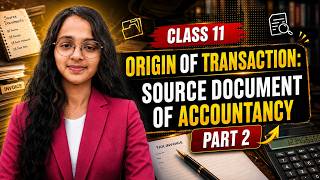 Origin of Transactions - Source Documents and Vouchers | Part 2| Class 11 Accounts 2026-27
