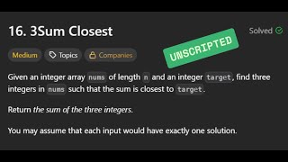 [Unscripted] LC16 - 3Sum Closest | 05/09/2025