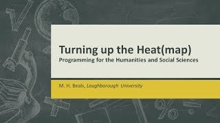 Turning up the Heat(map): Programming (Python) for the Humanities and Social Sciences, Workshop 4